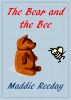 The Bear and the Bee by Maddie Reeday