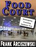 Food Court by Frank Arciszewski