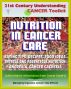 21st Century Understanding Cancer Toolkit: Nutrition in Cancer Care, Eating Tips and Recipes for Cancer Patients, Food Suggestions, Dealing with Digestive Problems from Therapy by Progressive Management