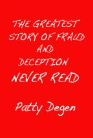 Cover for 'The Greatest Story of Fraud and Deception Never Read'
