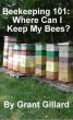 Beekeeping 101:  Where Can I Keep My Bees? by Grant Gillard