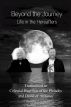 Beyond the Journey - Life in the Hereafters by Celestial Blue Star