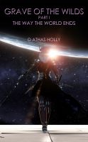 Cover for 'Grave of the Wilds Part I: The Way the World Ends'