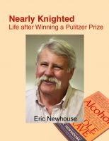 Cover for 'Nearly Knighted: Life after Winning a Pulitzer Prize'