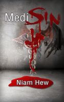 Cover for 'MediSin: Losing the Heart and Mind of an ER Provider &ndash; What he thinks of his patients, the American people and America&rsquo;s healthcare system'