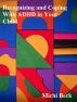 Recognizing and Coping With ADHD in Your Child by Michi Beck