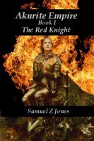 Cover for 'Akurite Empire Book One: The Red Knight'