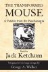 The Transformed Mouse by Jack Ketchum
