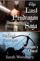Cover for 'The Last Pendragon Saga:  The Last Pendragon/The Pendragon's Quest'