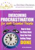 DaVinci Dilemma(TM) presents: Overcoming Procrastination for Multi-Talented People -- How to Keep Too Many Ideas Keep You From Getting Things Done by Lisa Rothstein
