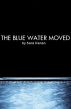 The Blue Water Moved by Sara Hanan