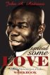 Spread Some Love (Relationships 101) WORKBOOK by John A. Andrews