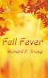 Fall Fever by Richard Trump