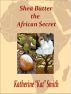 Shea Butter The African Secret by Kat Smith