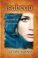 Cover for 'Isabeau, A Novel of Queen Isabella and Sir Roger Mortimer'