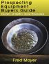Prospecting Equipment Buyers Guide - Secrets of Gettin' Gold Revealed by Fred Mayer