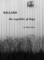 Cover for 'BALLARD the republic of dogs'