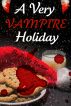 A Very Vampire Holiday: A FREE Christmas Story by Rusty Fischer by Rusty Fischer