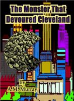 Cover for 'The Monster That Devoured Cleveland'