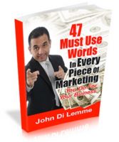 Cover for '*47* Must Use Words in Every Piece of Marketing that You Do for Your Business'