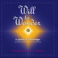 Cover for 'Will to Wonder | 21  Jewels of Knowledge based on the discovery of your true hidden values'
