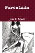 Porcelain by Jess C Scott