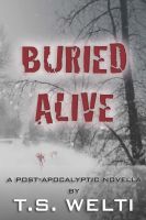Cover for 'Buried Alive (#3) A Post-Apocalyptic Love Story'