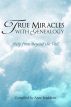 True Miracles with Genealogy: Volume One by Anne Bradshaw