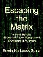 Cover for 'Escaping the Matrix: 8 Steps Beyond Stress and Anger Management For Attaining Inner Peace'