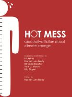 Cover for 'Hot Mess: speculative fiction about climate change'