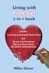 Living with Restenosis 2-in-1 book includes: Surviving a Successful Heart Attack -and- Chronic Total Occlusion: After the Heart Attack, the Statins and Restenosis by Mike Stone