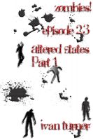 Cover for 'Zombies! Episode 2.3: Altered States Part 1'
