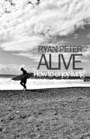 Cover for 'Alive (How to Enjoy Living)'