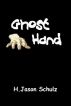 Ghost Hand by H Jason  Schulz