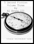 5 Second Fiction Volume Three by Al Bruno III