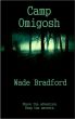 Camp Omigosh: Chapters 1 - 3 by Wade Bradford