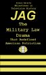 Milestones in Television History: JAG, the Military Law Drama that Redefined American Patriotism by Alonso Delarte
