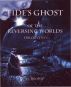 Tide's Ghost of the Reversing Worlds, Trilogy Two, Part I by J.T.  Brown