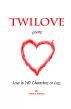 TwiLove Poems: Love in 140 Characters or Less by Pierce Minor