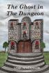 The Ghost in the Dungeon by Lynn Henderson