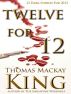 Twelve For 12 by Thomas Mackay King