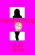 Homecoming by A.H.  Scott