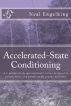 Accelerated-State Conditioning: A 5-minute daily motivational routine designed to elevate mood and permanently change behavior. by Neal Engelking