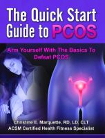 Cover for 'The Quick Start Guide to PCOS: Arm Yourself With the Basics to Defeat PCOS'