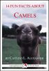 14 Fun Facts About Camels: A 15-Minute Book by Caitlind Alexander