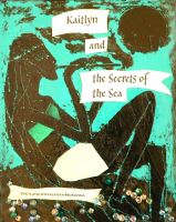 Cover for 'Kaitlyn and the Secrets of the Sea'