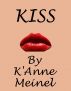 Kiss by K'Anne Meinel