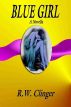 Blue Girl - A Novella by R.W. Clinger