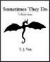 Sometimes They Do by Tyler Vitt