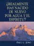 Â¿Realment has nacido de nuevo por agua y el EspÃ­ritu? by Paul C. Jong